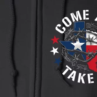 Come And Take It Texas Flag Texas Border Usa State Of Texas Full Zip Hoodie