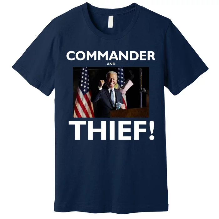 Commander and Thief Joe Biden Premium T-Shirt