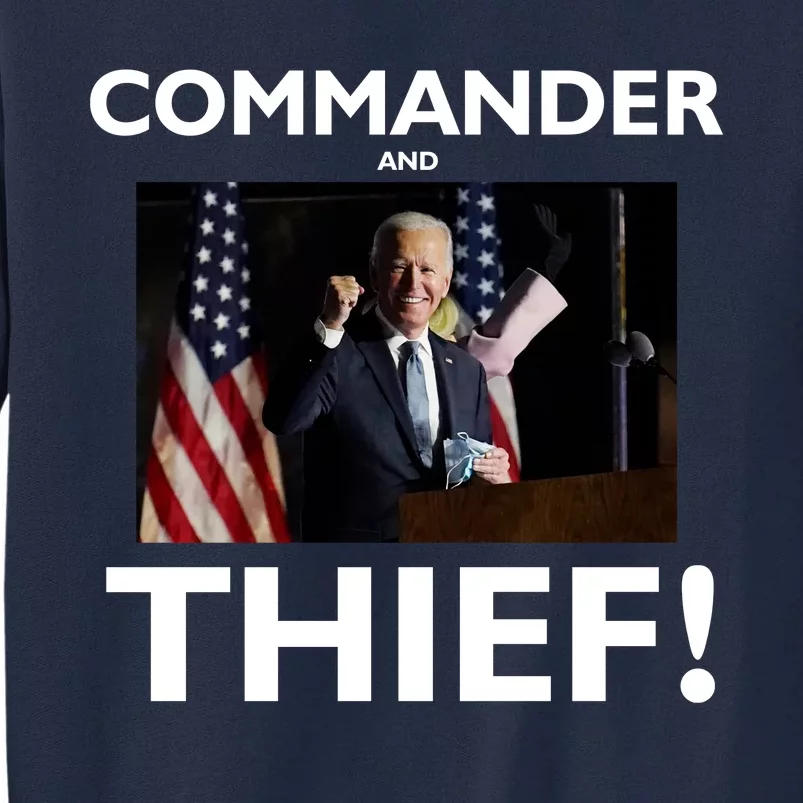 Commander and Thief Joe Biden Tall Sweatshirt