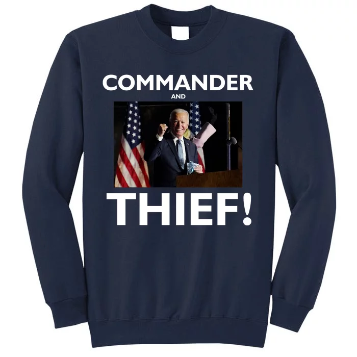 Commander and Thief Joe Biden Tall Sweatshirt