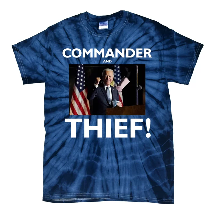 Commander and Thief Joe Biden Tie-Dye T-Shirt