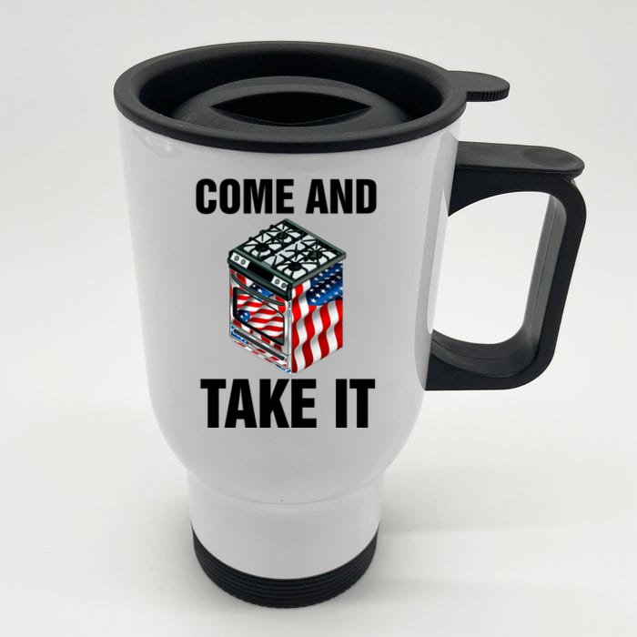 Come And Take President Joe Biden Ban Gas Stoves Funny Front & Back Stainless Steel Travel Mug