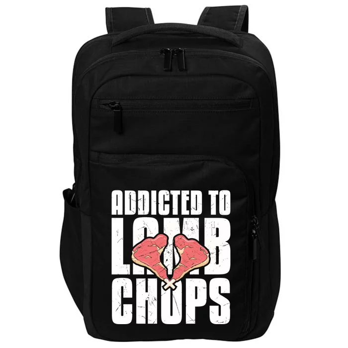 Cool Addicted To Lamb Chops Chop Lover Lamb Lovers Gift Cute Gift Impact Tech Backpack