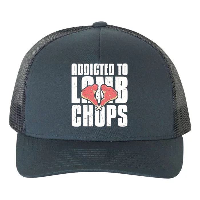 Cool Addicted To Lamb Chops Chop Lover Lamb Lovers Gift Cute Gift Yupoong Adult 5-Panel Trucker Hat