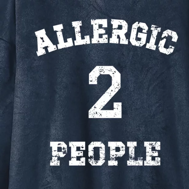 Classic Allergic To People Anti People Meaningful Gift Hooded Wearable Blanket