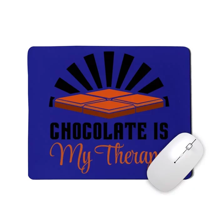 Chocolate As Therapy Funny Saying Chocolate Lover Gift Mousepad