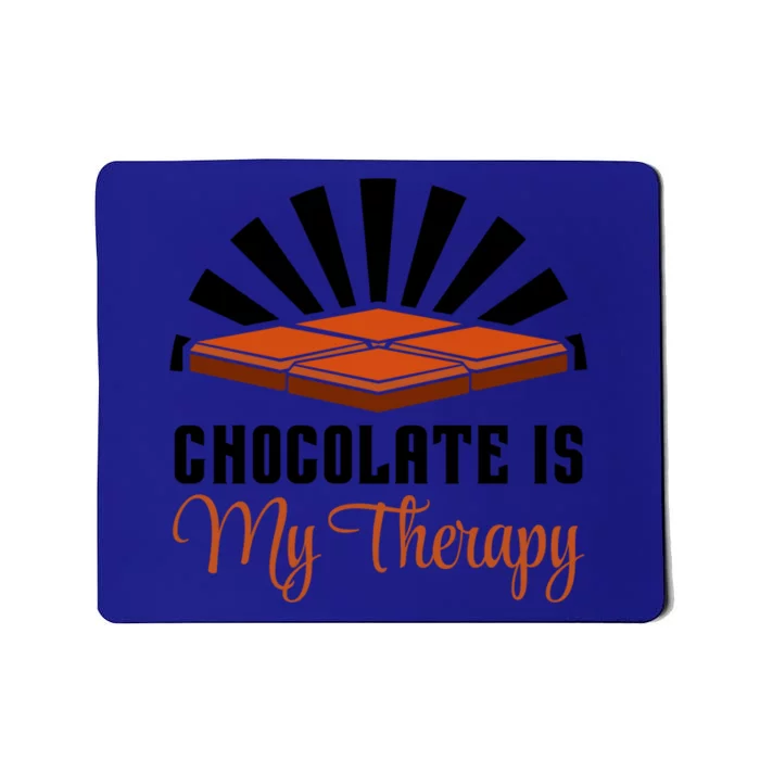 Chocolate As Therapy Funny Saying Chocolate Lover Gift Mousepad