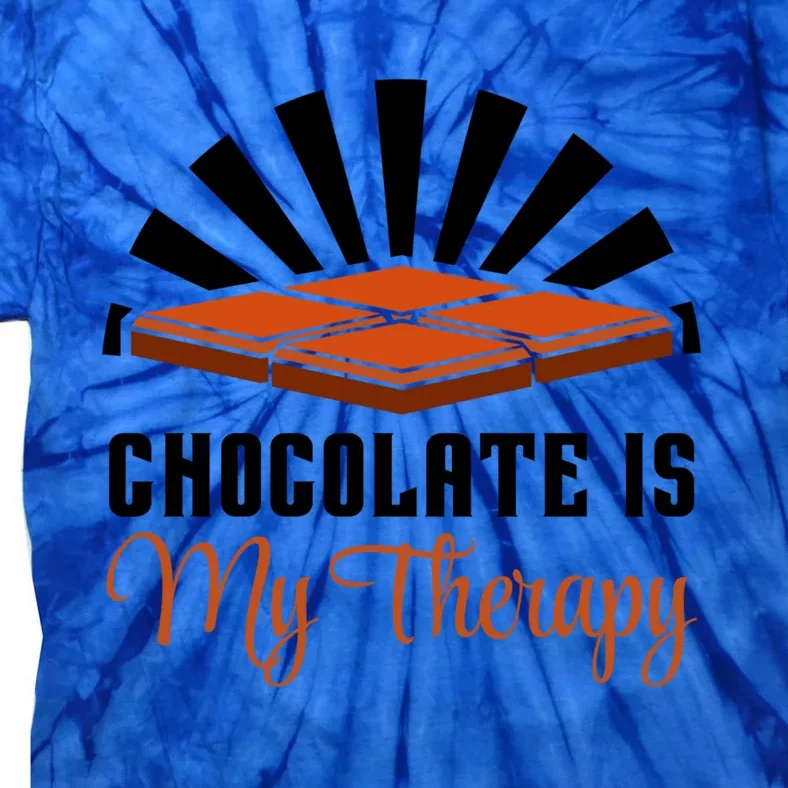 Chocolate As Therapy Funny Saying Chocolate Lover Gift Tie-Dye T-Shirt