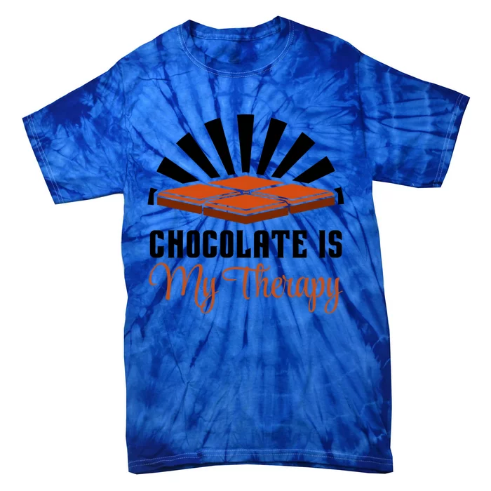 Chocolate As Therapy Funny Saying Chocolate Lover Gift Tie-Dye T-Shirt