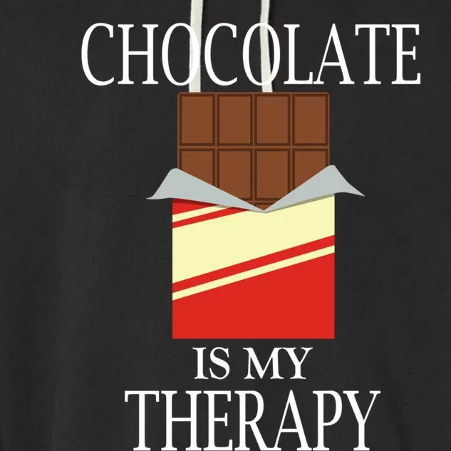 Chocolate As Therapy Funny Saying Chocolate Lover Gift Garment-Dyed Fleece Hoodie