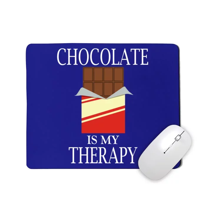 Chocolate As Therapy Funny Saying Chocolate Lover Gift Mousepad