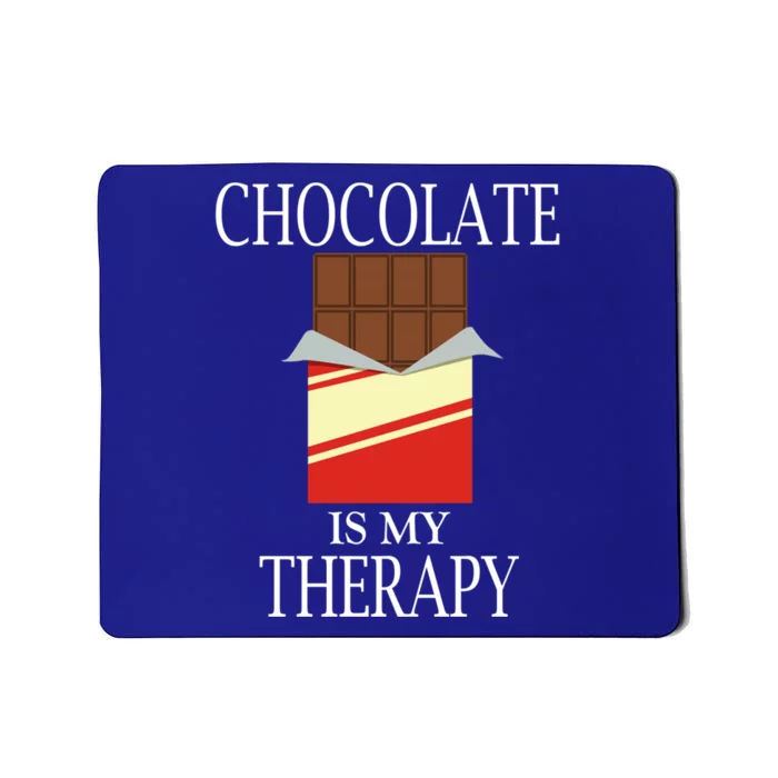 Chocolate As Therapy Funny Saying Chocolate Lover Gift Mousepad