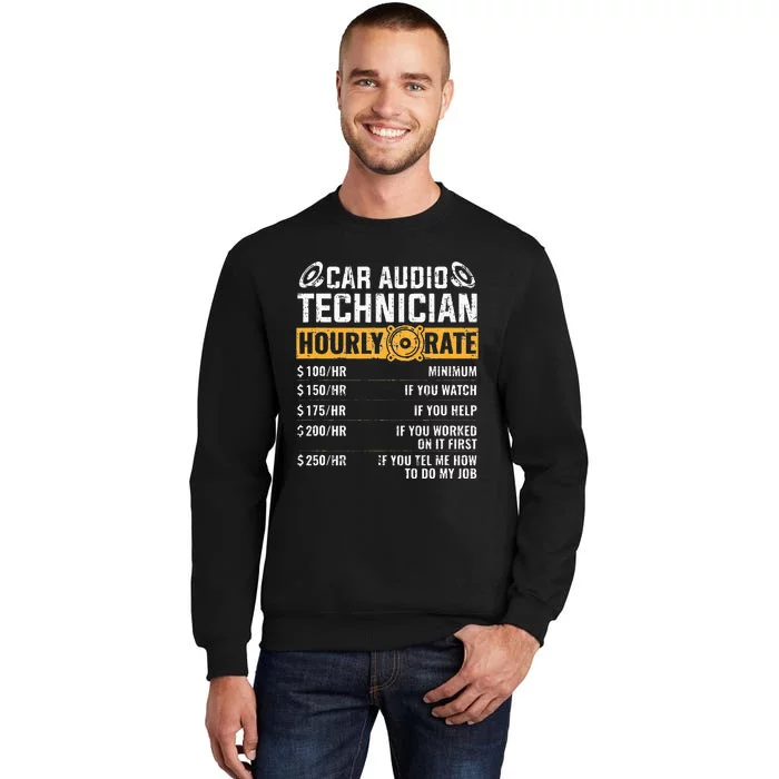 Car Audio Technician Hourly Rate Technician Car Audio Tall Sweatshirt