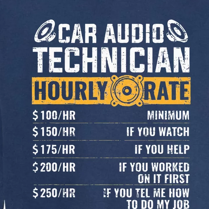 Car Audio Technician Hourly Rate Technician Car Audio Garment-Dyed Sweatshirt