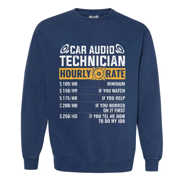 Car Audio Technician Hourly Rate Technician Car Audio Garment-Dyed Sweatshirt