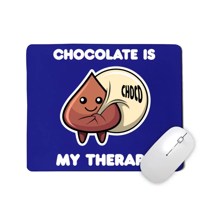 Chocolate As Therapy Ironic Saying Chocolate Lover Gift Mousepad