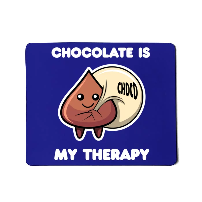 Chocolate As Therapy Ironic Saying Chocolate Lover Gift Mousepad