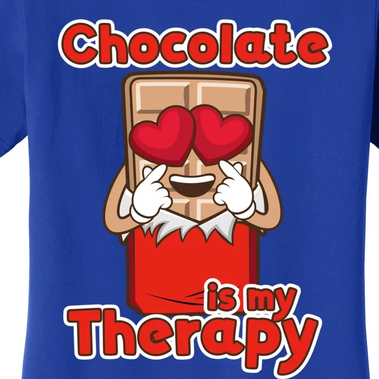 Chocolate As Therapy Sweets Chocolatier Meaningful Gift Women's T-Shirt