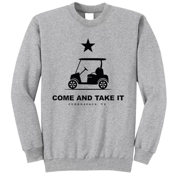 Come And Take It Tall Sweatshirt