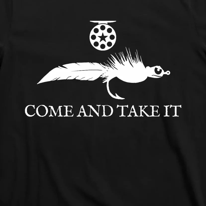 Come And Take It Fly Fishing Lure T-Shirt