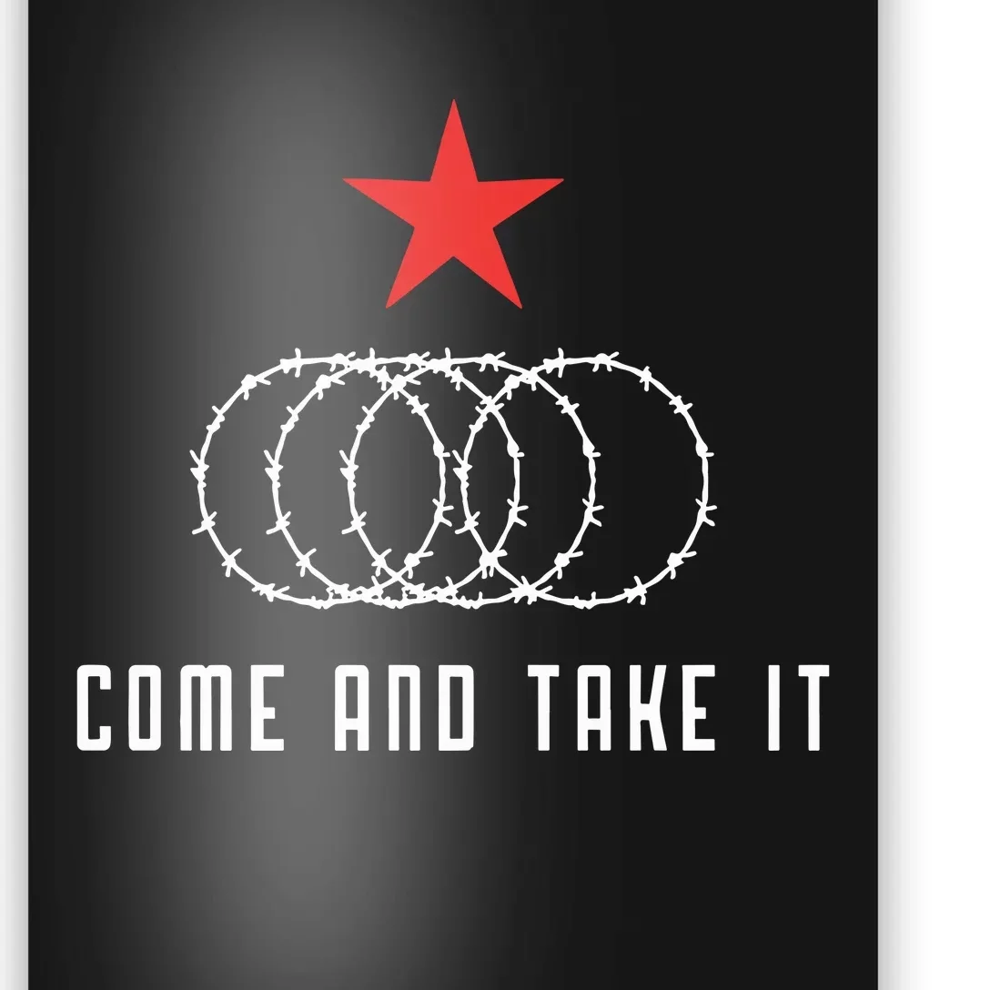 Come And Take It Texas Border Razor Wire Immigration Patriotic Poster