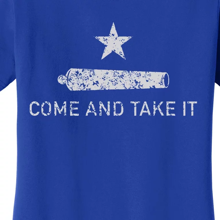 Come And Take It Texas Gift For Texans Women's T-Shirt