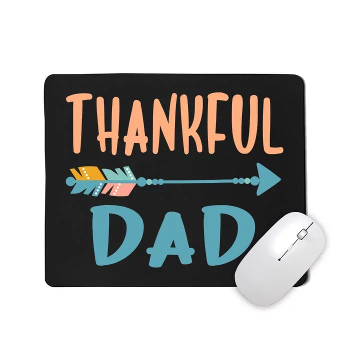 Cute Arrow Thankful Dad Funny Thanksgiving Day Gifts Mousepad