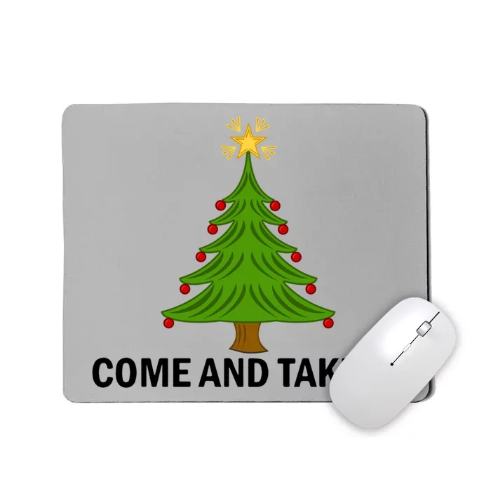 Come And Take It Christmas Tree Gift Funny Anti Lockdown Gift Mousepad