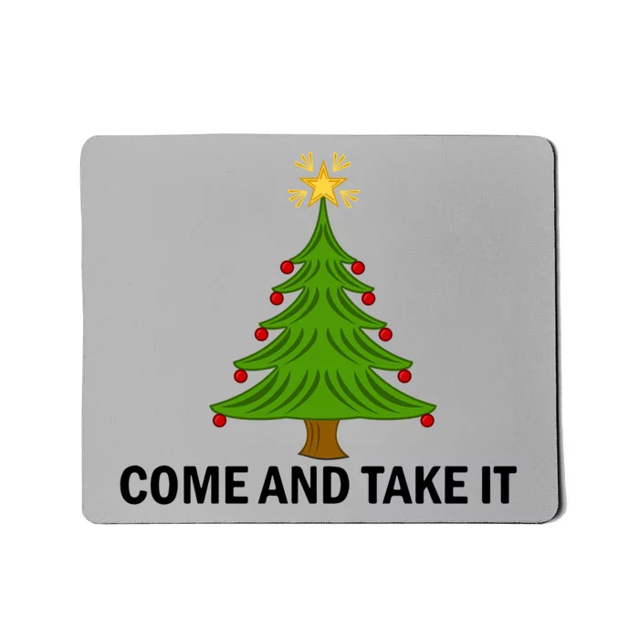 Come And Take It Christmas Tree Gift Funny Anti Lockdown Gift Mousepad