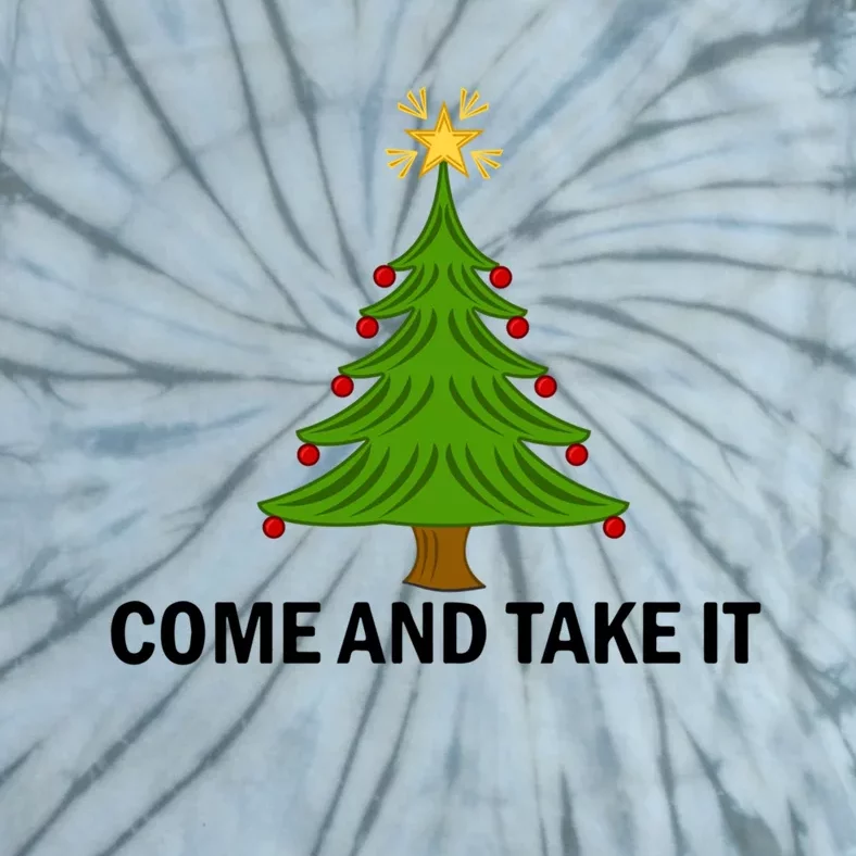 Come And Take It Christmas Tree Gift Funny Anti Lockdown Gift Tie-Dye T-Shirt