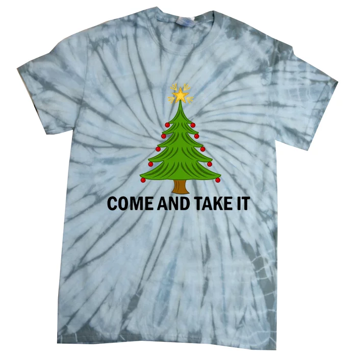 Come And Take It Christmas Tree Gift Funny Anti Lockdown Gift Tie-Dye T-Shirt