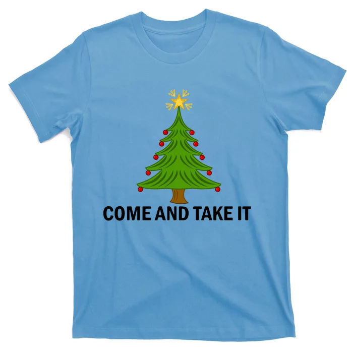 Come And Take It Christmas Tree Gift Funny Anti Lockdown Gift T-Shirt