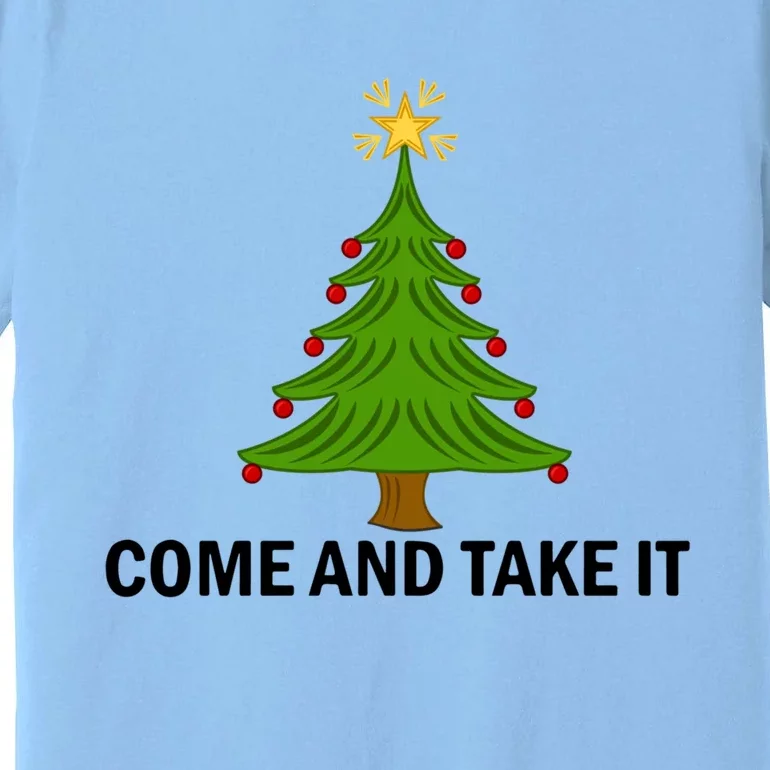 Come And Take It Christmas Tree Gift Funny Anti Lockdown Gift Premium T-Shirt