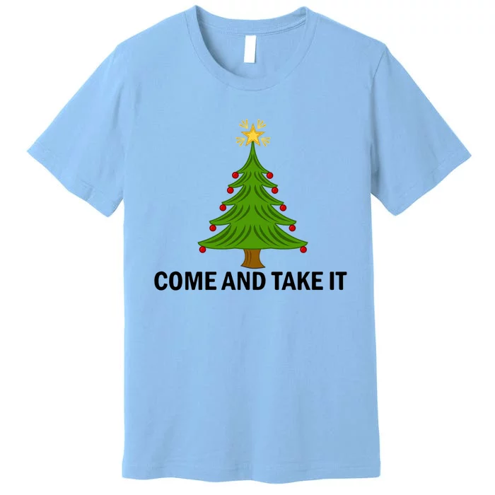 Come And Take It Christmas Tree Gift Funny Anti Lockdown Gift Premium T-Shirt