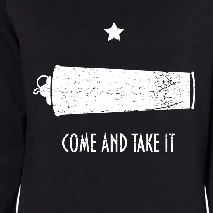 Come And Take It Texas Revolution Flag Gift Womens California Wash Sweatshirt