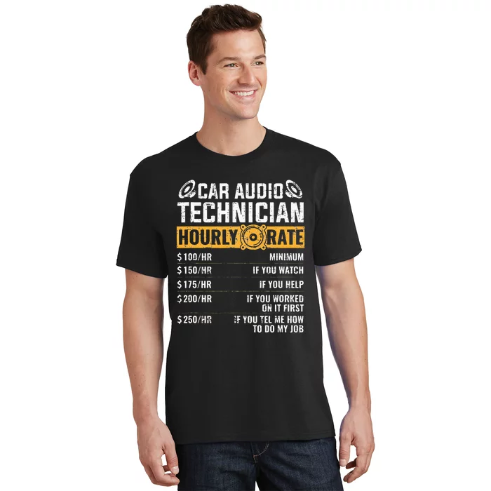 Car Audio Technician Hourly Rate Technician Car Audio T-Shirt