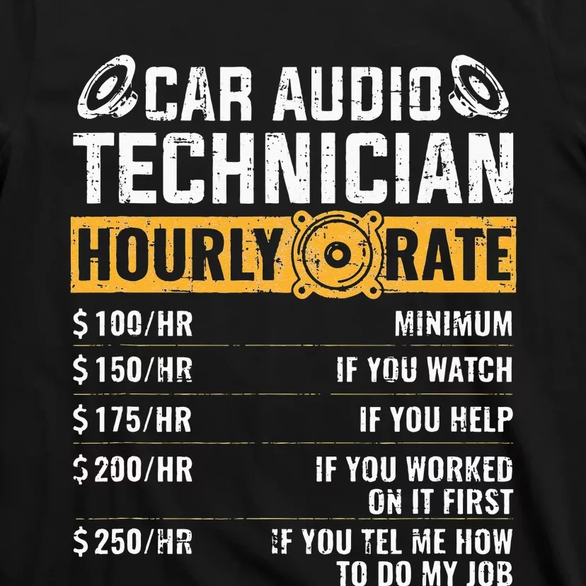 Car Audio Technician Hourly Rate Technician Car Audio T-Shirt