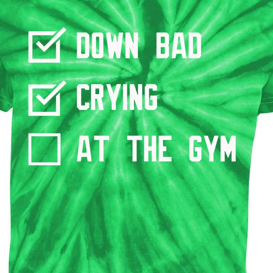 Crying At The Gym Down Bad Kids Tie-Dye T-Shirt