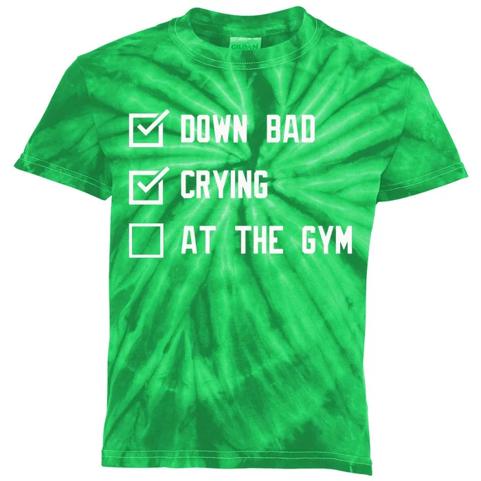 Crying At The Gym Down Bad Kids Tie-Dye T-Shirt