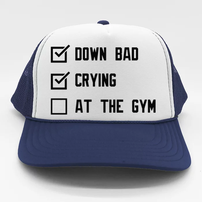 Crying At The Gym Down Bad Trucker Hat