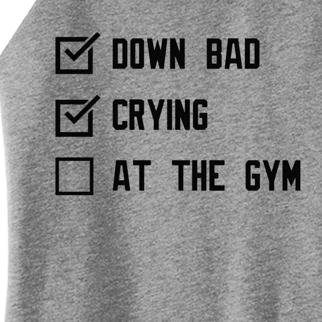 Crying At The Gym Down Bad Women’s Perfect Tri Rocker Tank