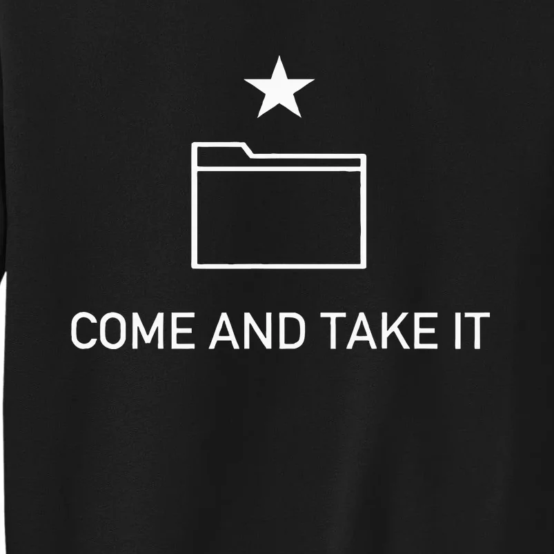 Come And Take It File Anti Censorship Anti Copyright Tall Sweatshirt