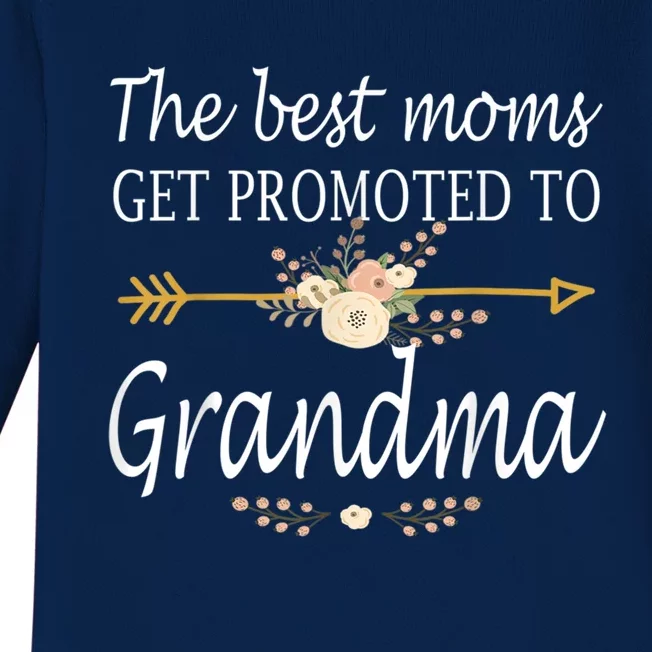 Cute Announcet The Best Moms Get Promoted To Grandma Gift Baby Long Sleeve Bodysuit