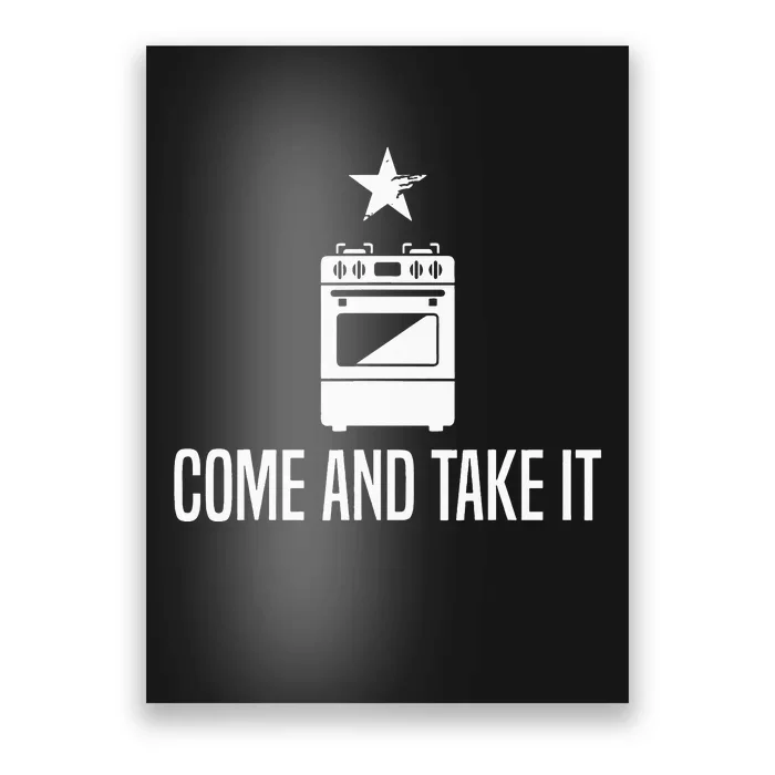 Come And Take It President Joe Biden Ban On Gas Stoves Poster