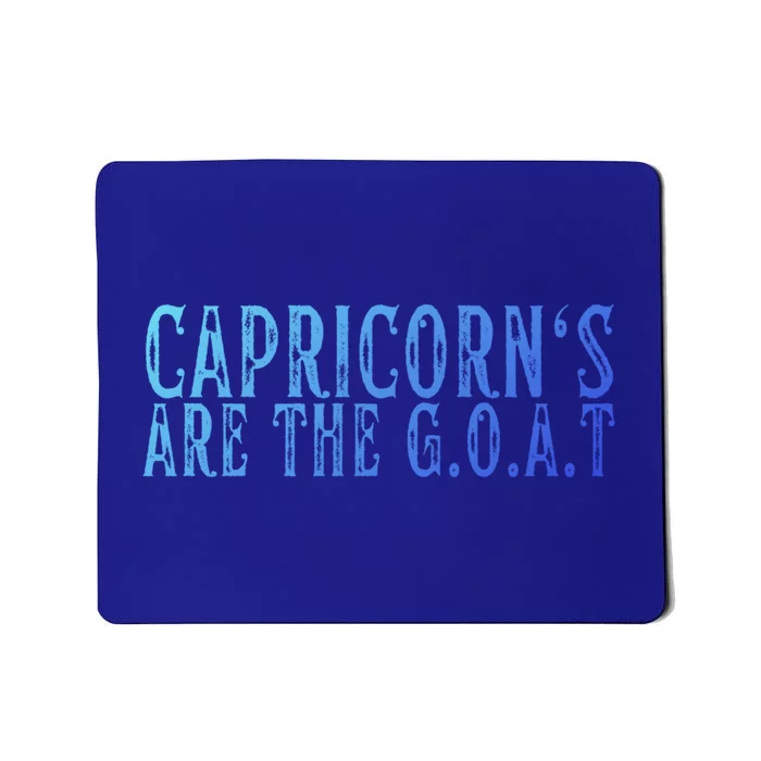 Capricorns Are The G O A T December Capricorn Birthday Gift Mousepad