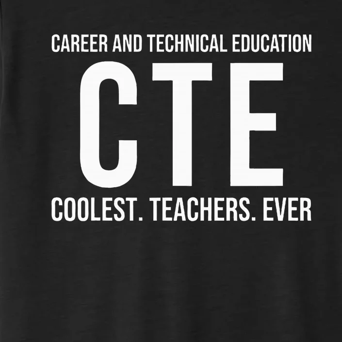 Career And Technical Education Cte Teacher ChromaSoft Performance T-Shirt