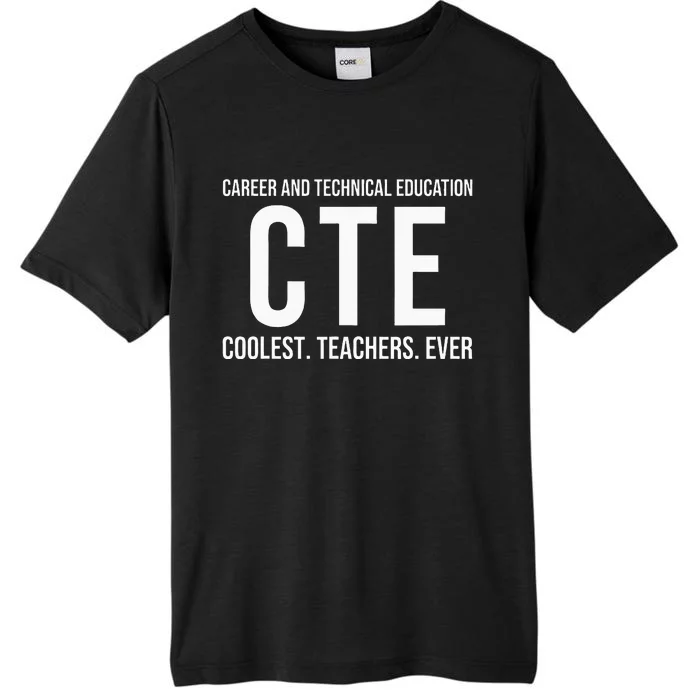 Career And Technical Education Cte Teacher ChromaSoft Performance T-Shirt