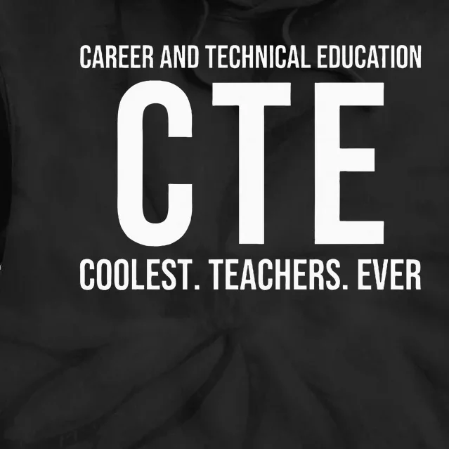 Career And Technical Education Cte Teacher Tie Dye Hoodie