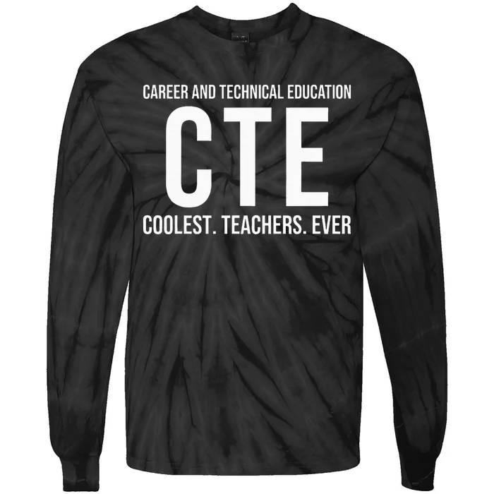 Career And Technical Education Cte Teacher Tie-Dye Long Sleeve Shirt