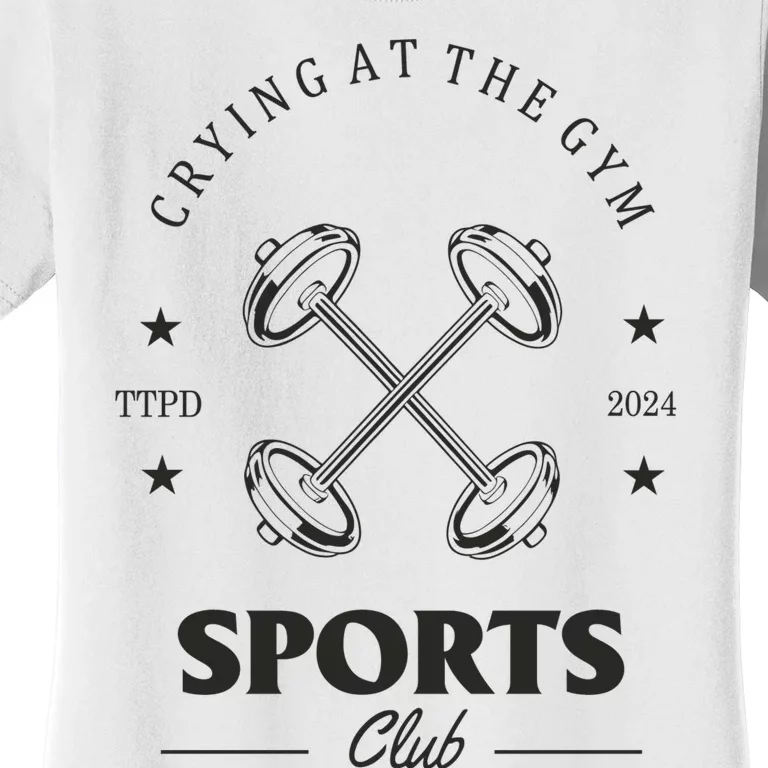 Crying At The Gym Sports Club Ttpd Women's T-Shirt